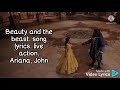 The Beauty And The Beast Song Lyrics Ariana John Live Action