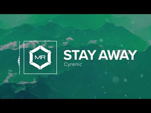 Cyrenic - Stay Away [HD]