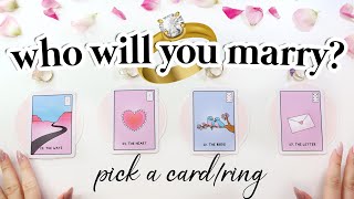 💍💕 WHO WILL YOU MARRY 💕💍  *VERY DETAILED* - HOW, WHEN, WHO | 🔮 PICK A CARD 🔮