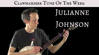Clawhammer Banjo: Tune (and Tab) of the week - "Julianne Johnson"