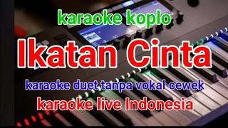 Download lagu Ikatan cinta karaoke duet tanpa vokal cewek Nella Kharisma & Gerry Mahesa mp3