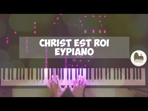 Christ est Roi - Piano cover by EYPiano