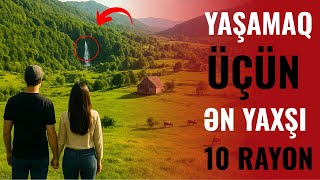 Azərbaycanda Yaşamaq Üçün ƏN YAXŞI 10 RAYON Hansılardır   ŞOK OLACAQSINIZ