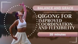 Balance and Grace | Qigong for Improved Coordination and Flexibility
