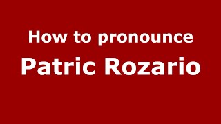 How to pronounce Patric Rozario