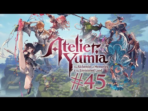 Atelier Yumia Playthrough Part 45 - I Have Synthesis Skills Now
