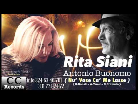 RITA SIANI & ANTONIO BUONOMO " NU' VASE CA' ME LASSE " INEDITO 2015