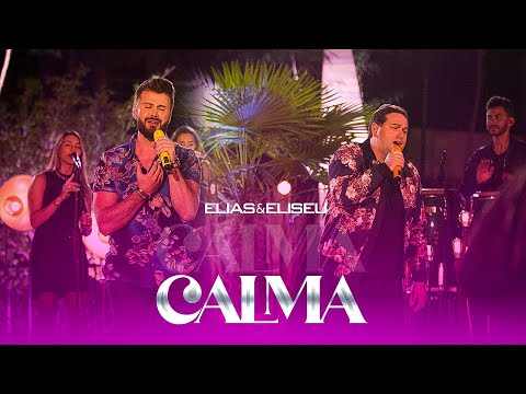 Elias e Eliseu - Calma (oficial)