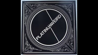 Platinum Weird - Crying At The Disco