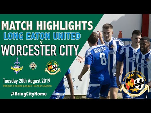 Long Eaton United 4 Worcester City 0 - 20th August 2019