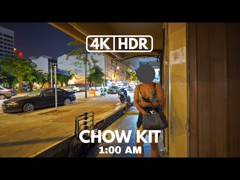 【4K|HDR】PART 1 | CHOW KIT | KUALA LUMPUR NIGHT LIFE | 1:00 AM | NIGHT WALK | SONY A7III