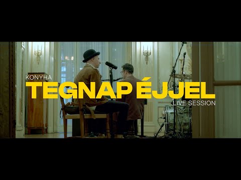 Konyha - Tegnap éjjel (LIVE SESSION)