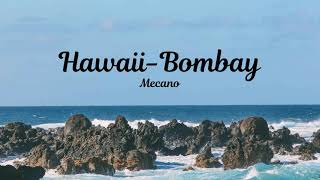 Hawaii - Bombay - Mecano (Letra)