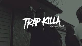 🔥(FREE) Trap Killa - Hard Trap Beat x Banger Trap Beat 2016 [Prod: Maniac Beatz]