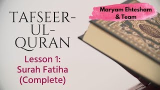 Tafseer-ul-Quran Lesson 1: Surah Fatiha 1-7 (ال�