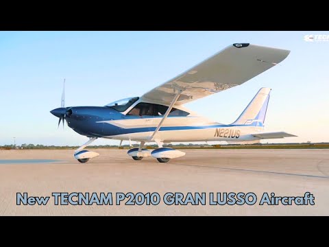 The Ultimate Experience in Luxury | New TECNAM P2010 GRAN LUSSO Aircraft - YouTube (Tecnam Aircraft)