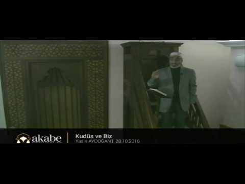 Kudüs ve Biz - Yasin Aydoğan - 28-10-2016 - Cuma Hutbesi