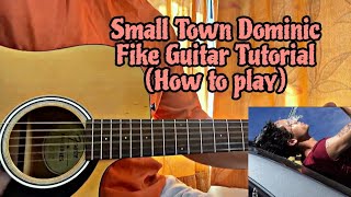 Small Town - Dominic Fike // Guitar Tutorial with Chords (Full Lesson)