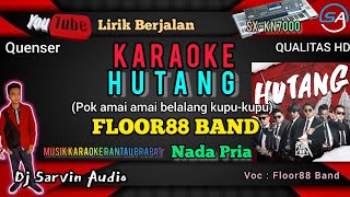 Download lagu FLOOR88 - HUTANG KARAOKE NADA PRIA [STANDARD] | PROGRAM SX-KN7000 | Pok Amai Amai Belalang Kupu Kupu mp3