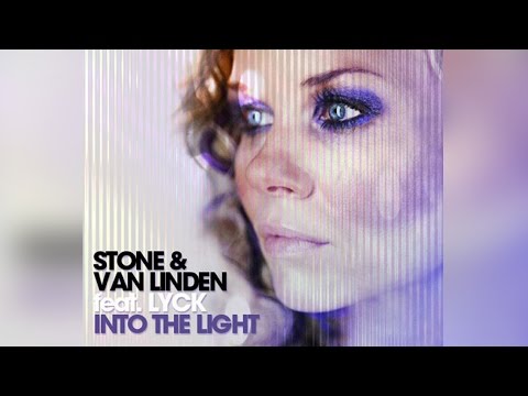 Stone & Van Linden Feat. Lyck - Into The Light (Original Edit)