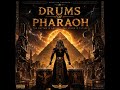 Drums Of Pharaoh Egyptian Pharaoh