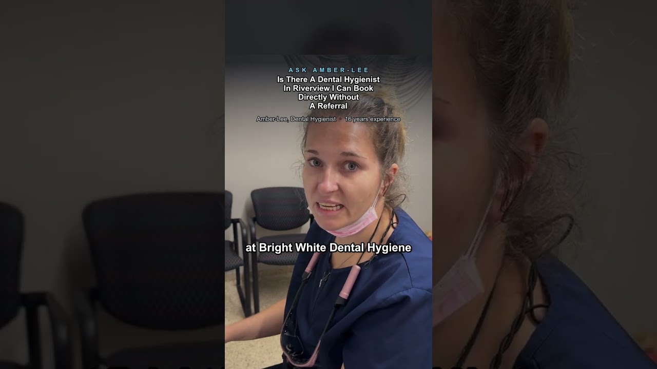 Amber-Lee, registered dental hygienist, explains booking a dental hygienist in Riverview without a referral at Bright White Dental Hygiene Clinic