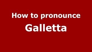 How to pronounce Galletta