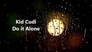 Kid Cudi - D o It Alone - Traduction