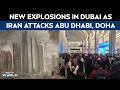 Abu Dhabi Iran New Explosions In Dubai As Iran Attacks Abu Dhabi Doha After US Israel Strikes