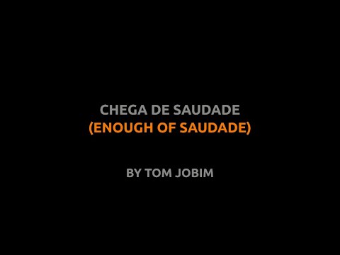 Chega de Saudade - Tom Jobim - Lyrics video english português translation