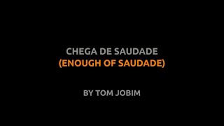 Chega de Saudade - Tom Jobim - Lyrics video english português translation