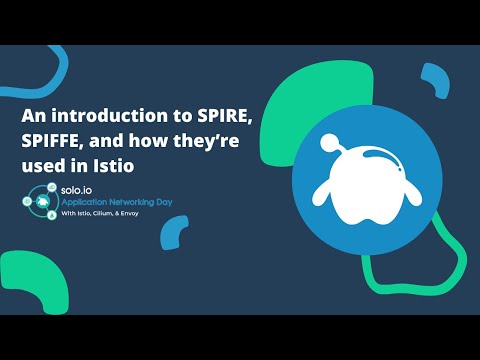 An Introduction to SPIRE, SPIFFE & How They’re Used in Istio