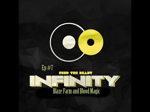 FTB Infinity- Let's Play! Episode 7 Blaze Farm and Blood Magic!