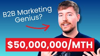Why B2B Marketers MUST Steal MrBeast’s Viral Formula