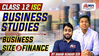 Class 12 ISC | Business Studies - Business Size & Finance | MEPL - Aman Kumar