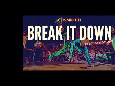 Cosmic EFI - Breakin It Down