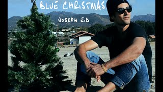 Blue Christmas - Joseph Eid