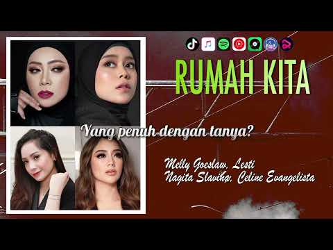 MELLY GOESLAW LESTI NAGITA SLAVINA CELINE EVANGELISTA - Rumah Kita | Video Lirik