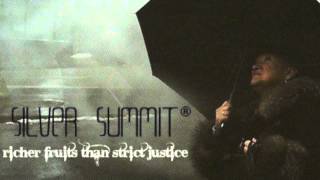 Silver Summit - Richer Fruits Than Strict Justice