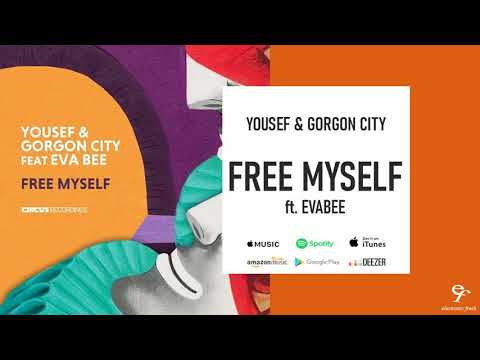 Yousef & Gorgon City feat. EVABEE - Free Myself (Original Mix)
