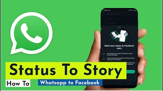 How To Connect Your Whatsapp Status To Facebook Stories