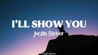 JUSTIN BIEBER - I’LL SHOW YOU | Lirik dan Terjemahan