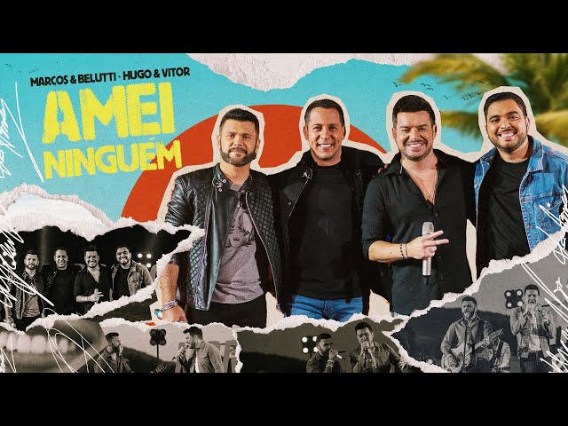 Download Amei Ninguém (Em Qualquer Lugar) (part. Hugo & Vitor) Marcos & Belutti