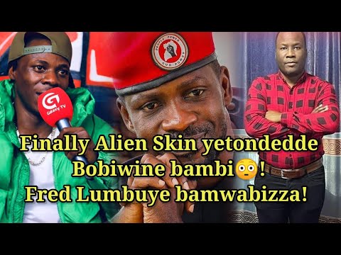 Alien Skin yetondedde Bobiwine bambi😳?! Biibino...| Fred Lumbuye bamwabizza🤔, akatambi kaakano...