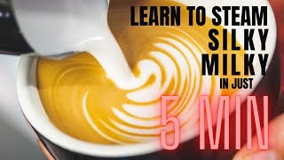 LEARN TO STEAM SILKY MILKY IN 5 MINUTES!