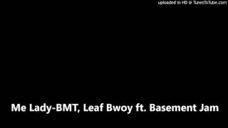 Me Lady - BMT, Leaf Bwoy ft. Basement Jam | PNG Music | eXploit Recordz | Likal Noise Pro | 2015 |
