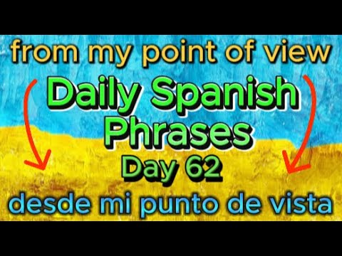 Spanish Phrases Daily!!! Day 62