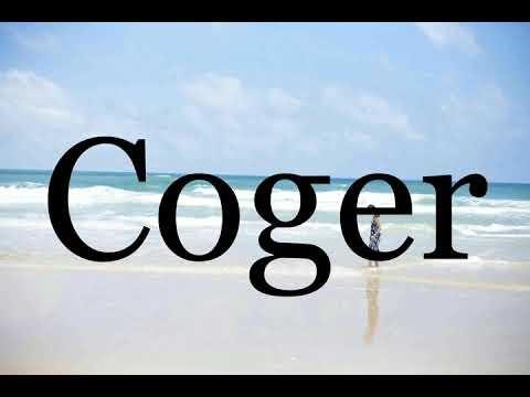 How To Pronounce Coger🌈🌈🌈🌈🌈🌈Pronunciation Of Coger