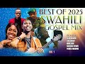 BEST OF SWAHIL GOSPEL MIX 2025 DJ KCLOSE CHRISTINA SHUSHO CALENDAR OLODUMARE ISRAEL MBONYI