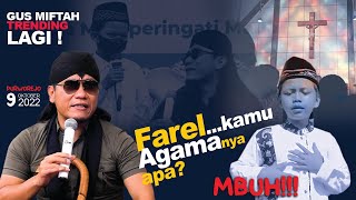 Download lagu GUS MIFTAH INTERVENSI AGAMA FAREL PRAYOGA 'OJO DIBANDINGKE'? | TERBARU 9 OKTOBER 2022 PURWOREJO mp3